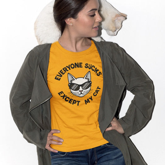 Everyone Sucks Except My Cat - Funny Cat Lover Graphic Tee